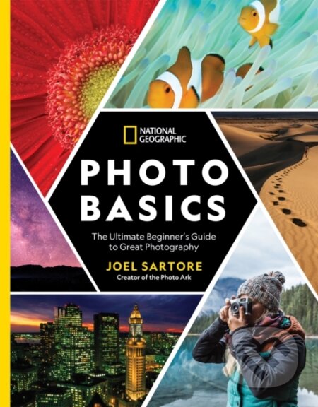 Kniha: National Geographic Photo Basics (Joel Sartore). National Geographic Society, 2019 Kniha: National Geographic Photo Basics (Joel Sartore). National Geographic Society, 2019
