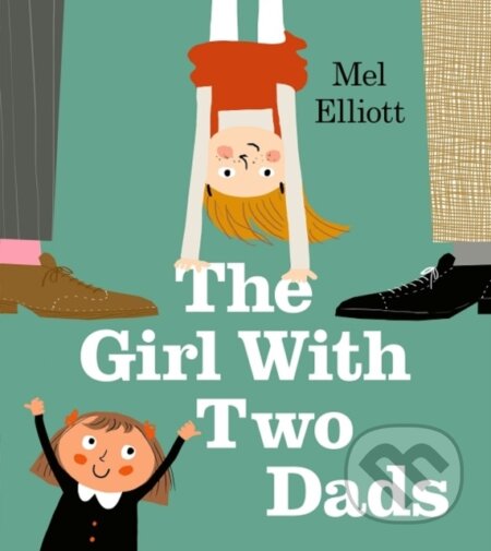 Kniha: The Girl with Two Dads (Mel Elliott). Farshore, 2019 Kniha: The Girl with Two Dads (Mel Elliott). Farshore, 2019