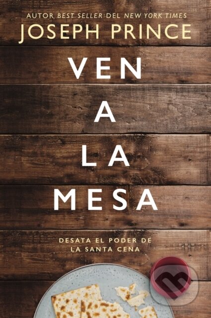 Kniha: Ven a la mesa (Joseph Prince). Vida, 2020 Kniha: Ven a la mesa (Joseph Prince). Vida, 2020