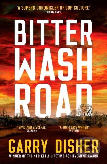 Kniha: Bitter Wash Road (Garry Disher). Viper, 2020 Kniha: Bitter Wash Road (Garry Disher). Viper, 2020