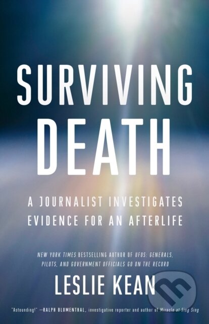 Kniha: Surviving Death (Leslie Kean). Three Rivers Press, 2018 Kniha: Surviving Death (Leslie Kean). Three Rivers Press, 2018