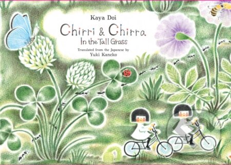 Kniha: Chirri & Chirra, In the Tall Grass (Kaya Doi). Enchanted Lion, 2017 Kniha: Chirri & Chirra, In the Tall Grass (Kaya Doi). Enchanted Lion, 2017