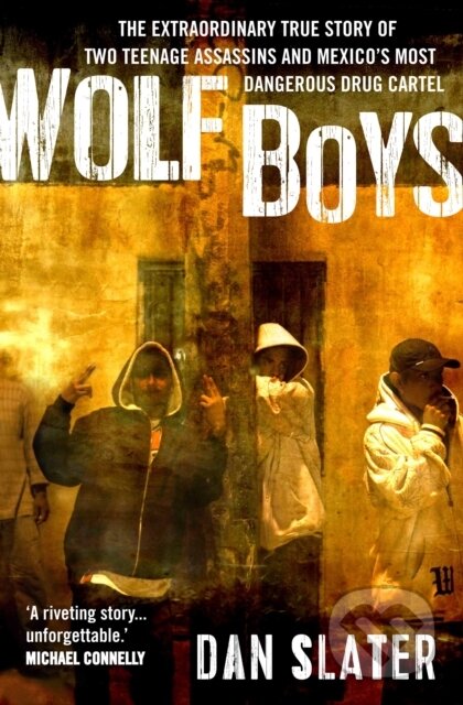 Kniha: Wolf Boys (Dan Slater). Allen and Unwin, 2017 Kniha: Wolf Boys (Dan Slater). Allen and Unwin, 2017