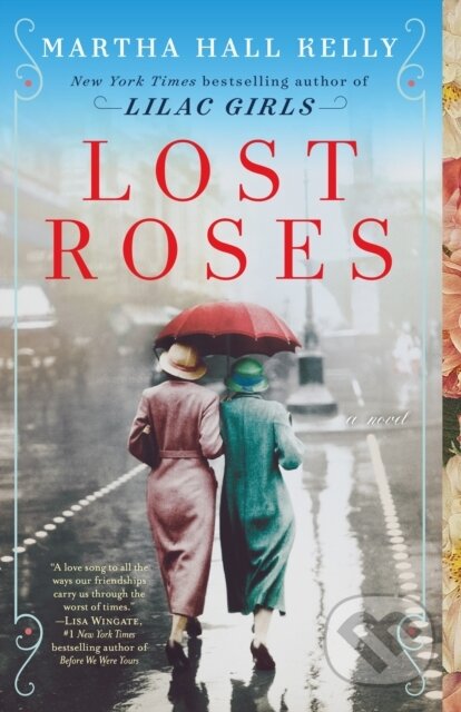 Kniha: Lost Roses (Martha Hall Kelly). Ballantine, 2020 Kniha: Lost Roses (Martha Hall Kelly). Ballantine, 2020