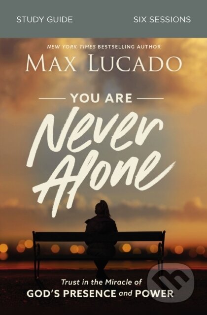 Kniha: You Are Never Alone Study Guide (Max Lucado). HarperCollins, 2020 Kniha: You Are Never Alone Study Guide (Max Lucado). HarperCollins, 2020