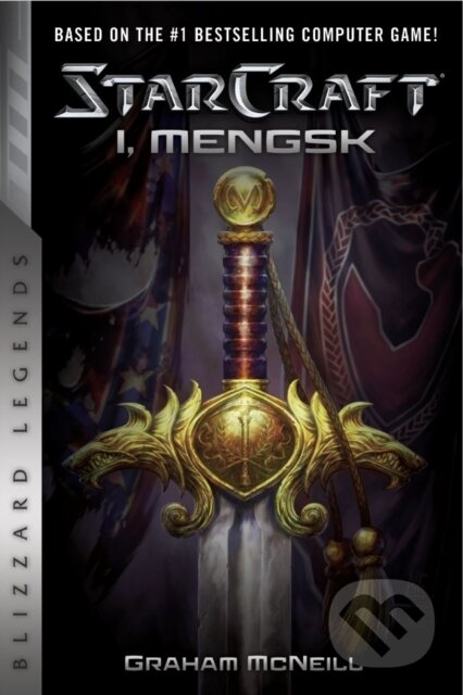 Kniha: StarCraft: I, Mengsk (Graham McNeill). Blizzard Entertainment, 2017 Kniha: StarCraft: I, Mengsk (Graham McNeill). Blizzard Entertainment, 2017