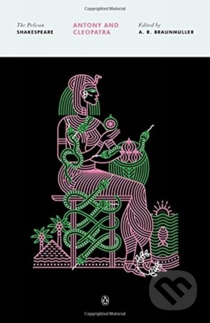 Kniha: Antony and Cleopatra (William Shakespeare a A.R. Braunmuller). Plume, 2017 Kniha: Antony and Cleopatra (William Shakespeare a A.R. Braunmuller). Plume, 2017