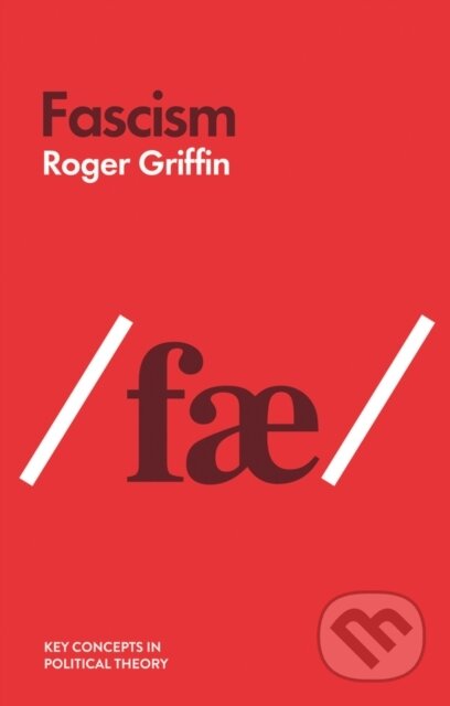 Kniha: Fascism (Roger Griffin). Polity Press, 2018 Kniha: Fascism (Roger Griffin). Polity Press, 2018