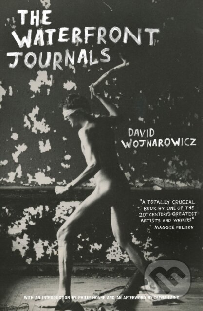Kniha: The Waterfront Journals (David Wojnarowicz). Península, 2018 Kniha: The Waterfront Journals (David Wojnarowicz). Península, 2018