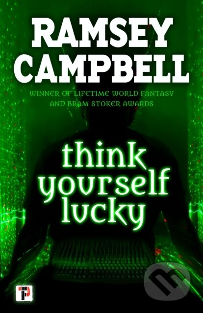 Kniha: Think Yourself Lucky (Ramsey Campbell). , 2018 Kniha: Think Yourself Lucky (Ramsey Campbell). , 2018