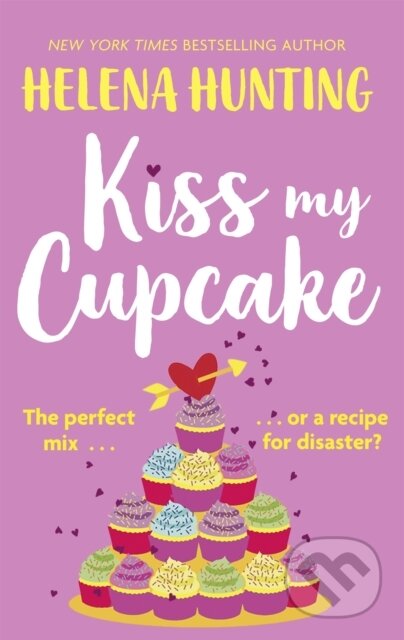 Kniha: Kiss My Cupcake (Helena Hunting). Piatkus, 2020 Kniha: Kiss My Cupcake (Helena Hunting). Piatkus, 2020