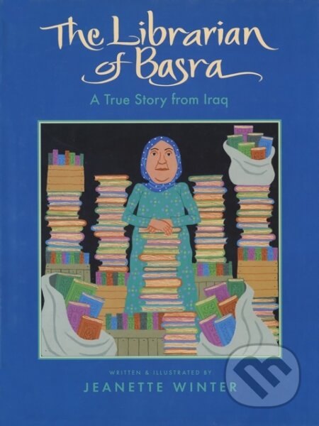 Kniha: The Librarian of Basra (Jeanette Winter). Clarion Books, 2019 Kniha: The Librarian of Basra (Jeanette Winter). Clarion Books, 2019