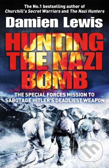 Kniha: Hunting the Nazi Bomb (Damien Lewis). Quercus, 2017 Kniha: Hunting the Nazi Bomb (Damien Lewis). Quercus, 2017
