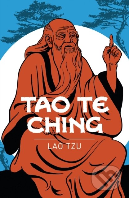 Kniha: Tao Te Ching (Lao Tzu). Arcturus, 2018 Kniha: Tao Te Ching (Lao Tzu). Arcturus, 2018