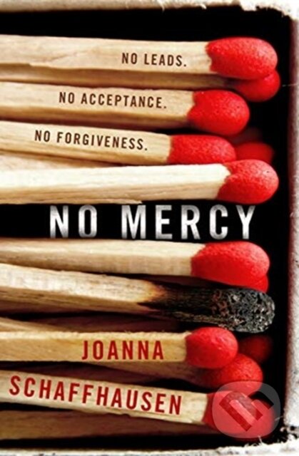 Kniha: No Mercy (Joanna Schaffhausen). Titan Books, 2019 Kniha: No Mercy (Joanna Schaffhausen). Titan Books, 2019