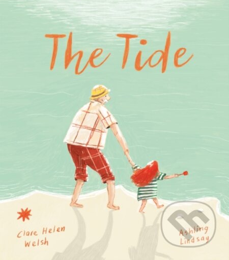 Kniha: The Tide (Clare Helen Welsh). Little Tiger, 2020 Kniha: The Tide (Clare Helen Welsh). Little Tiger, 2020