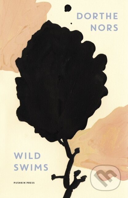 Kniha: Wild Swims (Dorthe Nors). Pushkin Press, 2020 Kniha: Wild Swims (Dorthe Nors). Pushkin Press, 2020