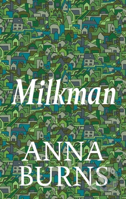 Kniha: Milkman (Anna Burns). Faber and Faber, 2019 Kniha: Milkman (Anna Burns). Faber and Faber, 2019