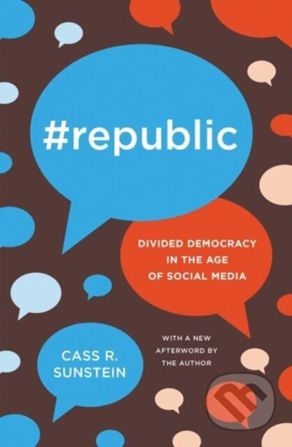 Kniha: #Republic (Cass R. Sunstein). Princeton University Press, 2018 Kniha: #Republic (Cass R. Sunstein). Princeton University Press, 2018