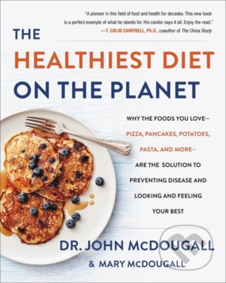 Kniha: The Healthiest Diet on the Planet (Dr. John McDougall). HarperOne, 2017 Kniha: The Healthiest Diet on the Planet (Dr. John McDougall). HarperOne, 2017