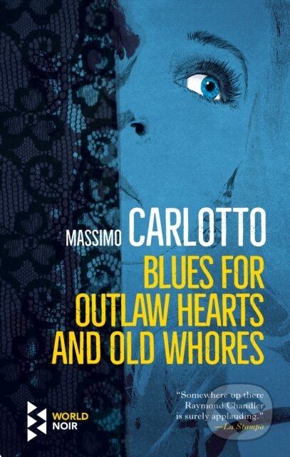 Kniha: Blues for Outlaw Hearts and Old Whores (Massimo Carlotto). , 2020 Kniha: Blues for Outlaw Hearts and Old Whores (Massimo Carlotto). , 2020