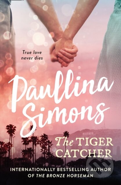 Kniha: The Tiger Catcher (Paullina Simons). HarperCollins, 2019 Kniha: The Tiger Catcher (Paullina Simons). HarperCollins, 2019
