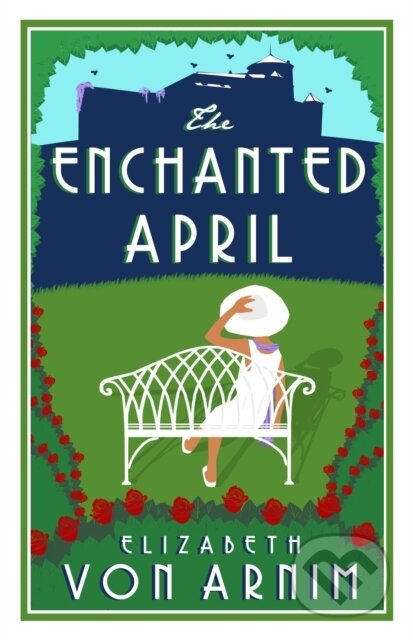 Kniha: The Enchanted April (Elizabeth von Armin). Alma Classics, 2018 Kniha: The Enchanted April (Elizabeth von Armin). Alma Classics, 2018
