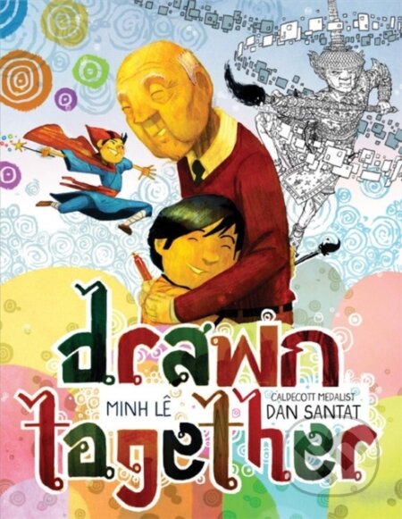 Kniha: Drawn Together (Minh Le). Hyperion, 2018 Kniha: Drawn Together (Minh Le). Hyperion, 2018
