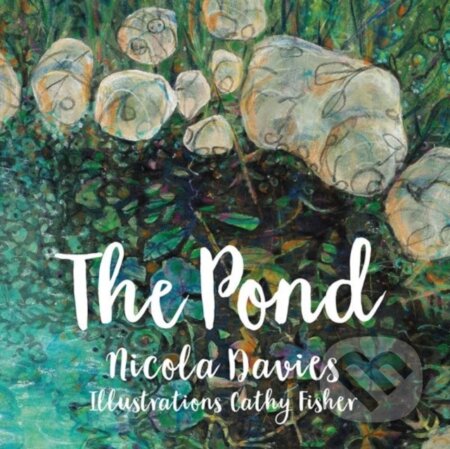 Kniha: The Pond (Nicola Davies). , 2017 Kniha: The Pond (Nicola Davies). , 2017