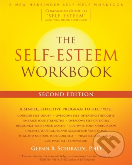 Kniha: The Self-Esteem Workbook, 2nd Edition (Glenn R a PhD Schiraldi). New Harbinger Publications, 2017 Kniha: The Self-Esteem Workbook, 2nd Edition (Glenn R a PhD Schiraldi). New Harbinger Publications, 2017