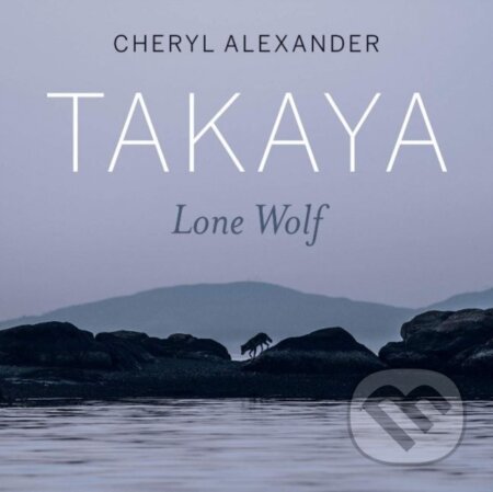Kniha: Takaya (Cheryl Alexander). Rocky Mountain Books, 2020 Kniha: Takaya (Cheryl Alexander). Rocky Mountain Books, 2020