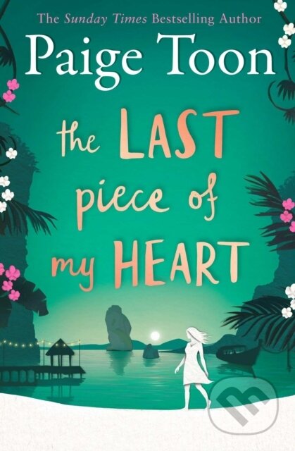Kniha: The Last Piece of My Heart (Paige Toon). Simon & Schuster, 2017 Kniha: The Last Piece of My Heart (Paige Toon). Simon & Schuster, 2017