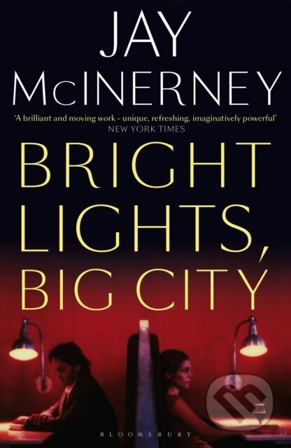 Kniha: Bright Lights, Big City (Jay McInerney). Bloomsbury, 2017 Kniha: Bright Lights, Big City (Jay McInerney). Bloomsbury, 2017