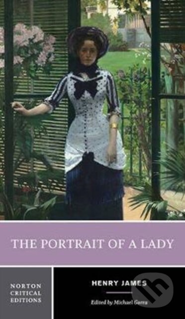 Kniha: The Portrait of a Lady (Henry James a Michael Gorra). WW Norton & Co, 2017 Kniha: The Portrait of a Lady (Henry James a Michael Gorra). WW Norton & Co, 2017