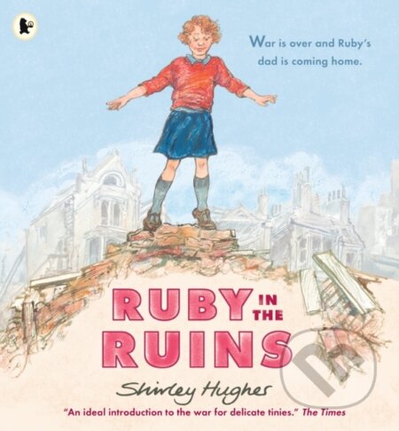 Kniha: Ruby in the Ruins (Shirley Hughes). Walker books, 2019 Kniha: Ruby in the Ruins (Shirley Hughes). Walker books, 2019