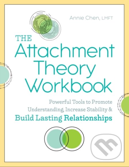 Kniha: The Attachment Theory Workbook (Annie Chen). , 2019 Kniha: The Attachment Theory Workbook (Annie Chen). , 2019