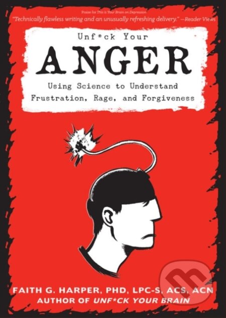 Kniha: Unfuck Your Anger (Faith G. Harper). Microcosm Publishing, 2019 Kniha: Unfuck Your Anger (Faith G. Harper). Microcosm Publishing, 2019