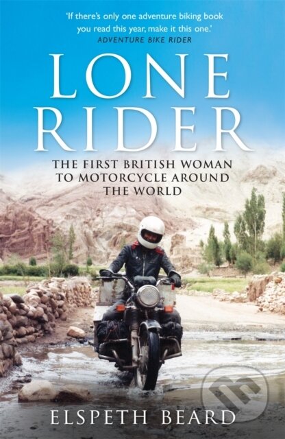 Kniha: Lone Rider (Elspeth Beard). Michael O'Mara Books Ltd, 2018 Kniha: Lone Rider (Elspeth Beard). Michael O'Mara Books Ltd, 2018