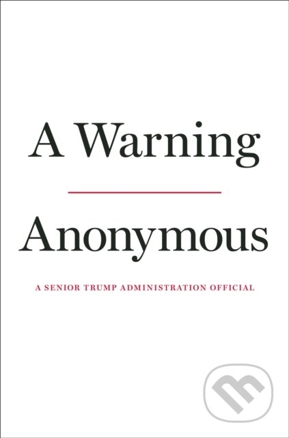 Kniha: A Warning (Anonymous Anonymous). Little, Brown, 2019 Kniha: A Warning (Anonymous Anonymous). Little, Brown, 2019