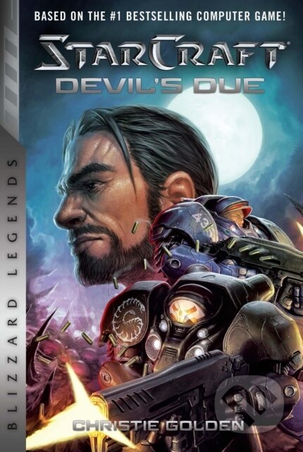 Kniha: StarCraft II: The Devil's Due (Christie Golden). Blizzard Entertainment, 2019 Kniha: StarCraft II: The Devil's Due (Christie Golden). Blizzard Entertainment, 2019