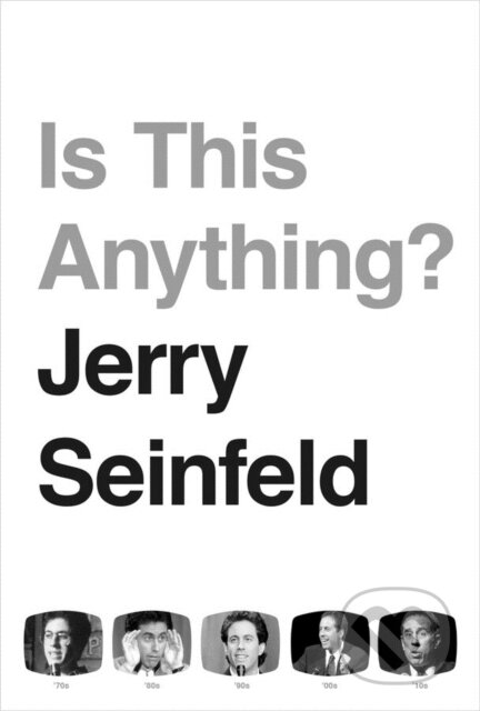 Kniha: Is This Anything? (Jerry Seinfeld). Simon & Schuster, 2020 Kniha: Is This Anything? (Jerry Seinfeld). Simon & Schuster, 2020