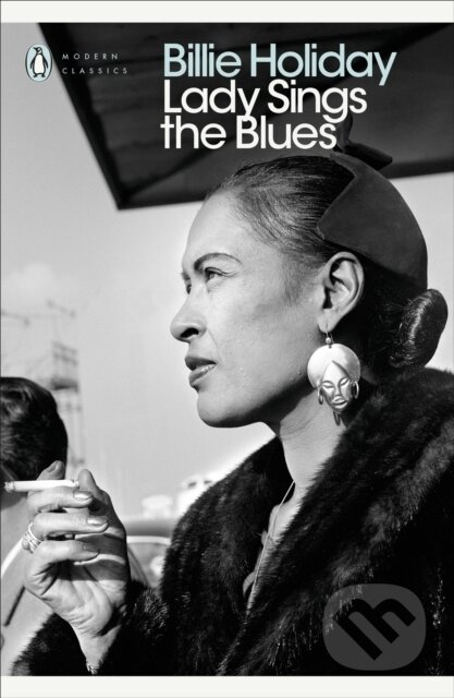 Kniha: Lady Sings the Blues (Billie Holiday). Penguin Classics, 2018 Kniha: Lady Sings the Blues (Billie Holiday). Penguin Classics, 2018