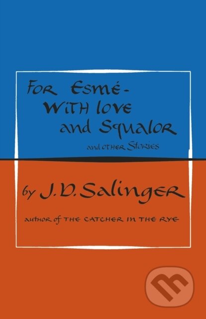 Kniha: For Esme - with Love and Squalor (J. D. Salinger). Penguin Books, 2018 Kniha: For Esme - with Love and Squalor (J. D. Salinger). Penguin Books, 2018