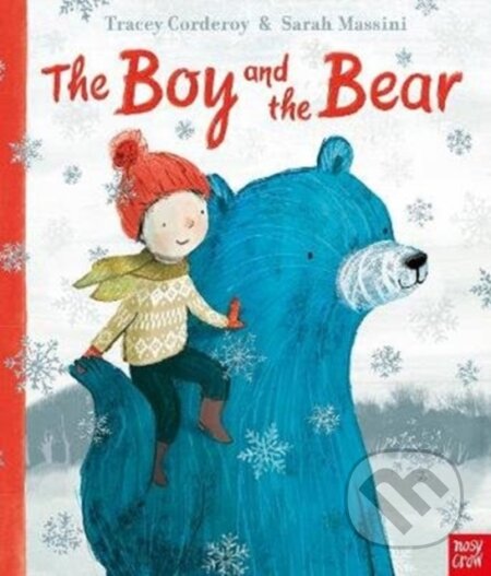 Kniha: The Boy and the Bear (Tracey Corderoy). Nosy Crow, 2018 Kniha: The Boy and the Bear (Tracey Corderoy). Nosy Crow, 2018