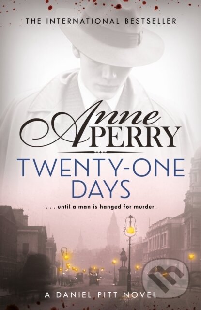 Kniha: Twenty-One Days (Daniel Pitt Mystery 1) (Anne Perry). Headline Book, 2018 Kniha: Twenty-One Days (Daniel Pitt Mystery 1) (Anne Perry). Headline Book, 2018
