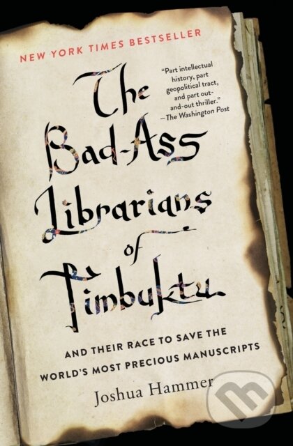 Kniha: The Bad-Ass Librarians of Timbuktu (Joshua Hammer). Simon & Schuster, 2017 Kniha: The Bad-Ass Librarians of Timbuktu (Joshua Hammer). Simon & Schuster, 2017