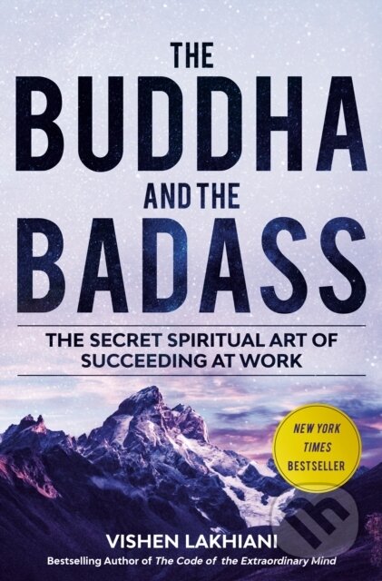 Kniha: The Buddha and the Badass (Vishen Lakhiani). Rodale Press, 2020 Kniha: The Buddha and the Badass (Vishen Lakhiani). Rodale Press, 2020
