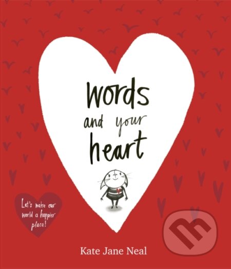 Kniha: Words and Your Heart (Kate Jane Neal). Simon & Schuster, 2017 Kniha: Words and Your Heart (Kate Jane Neal). Simon & Schuster, 2017