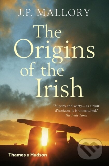 Kniha: The Origins of the Irish (J. P. Mallory). Thames & Hudson, 2017 Kniha: The Origins of the Irish (J. P. Mallory). Thames & Hudson, 2017