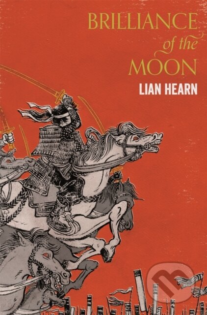 Kniha: Brilliance of the Moon (Lian Hearn). Picador, 2017 Kniha: Brilliance of the Moon (Lian Hearn). Picador, 2017